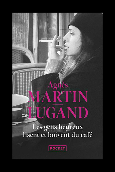 Couverture du livre Les gens heureux lisent et boivent du café d'Agnès Martin-Lugand
